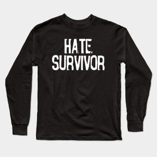 Hate Survivor Original Aesthetic Tribute 〶 Long Sleeve T-Shirt